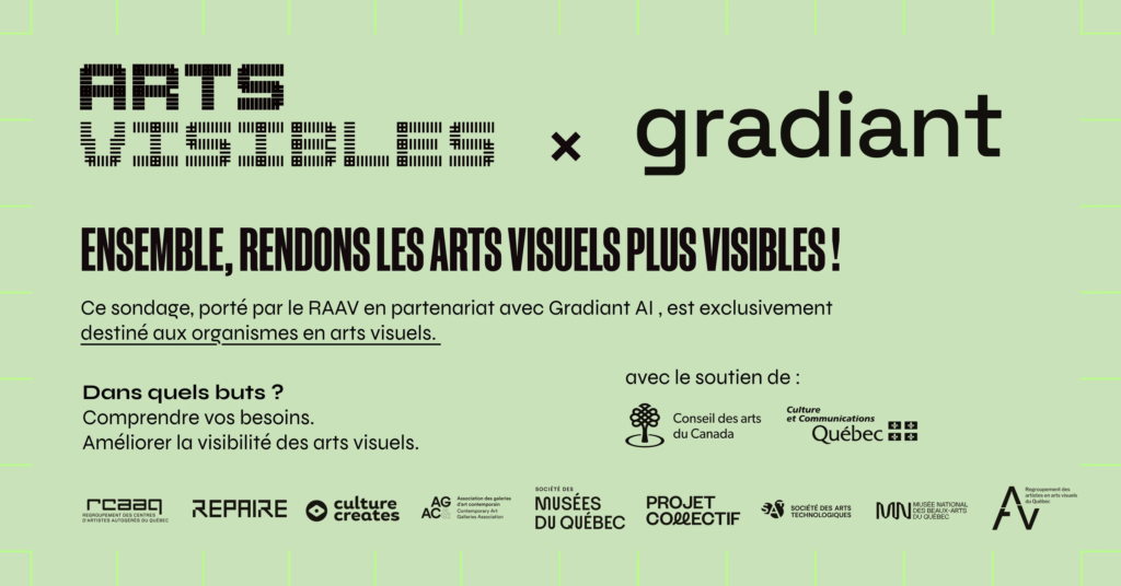 Visuel arts visibles × Gradiant : « Ensemble, rendons les arts visuels plus visibles ! » Sondage destiné aux organismes, soutenu par le CAC et le MCC.